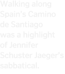 Walking along Spain s Camino de Santiago was a highlight of Jennifer Schuster Jaeger s sabbatical 
