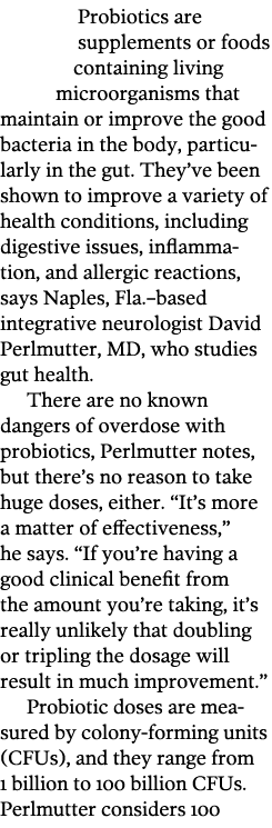 Probiotics are supplements or foods containing living microorganisms that maintain or improve the good bacteria in th   