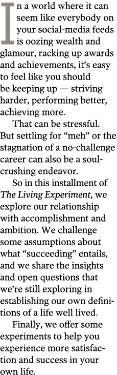 In a world where it can seem like everybody on your social-media feeds is oozing wealth and glamour  racking up award   