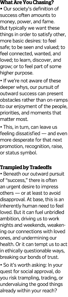 What Are You Chasing    Our society s definition of success often amounts to money  power  and fame  But typically we   