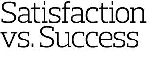 Satisfaction vs  Success