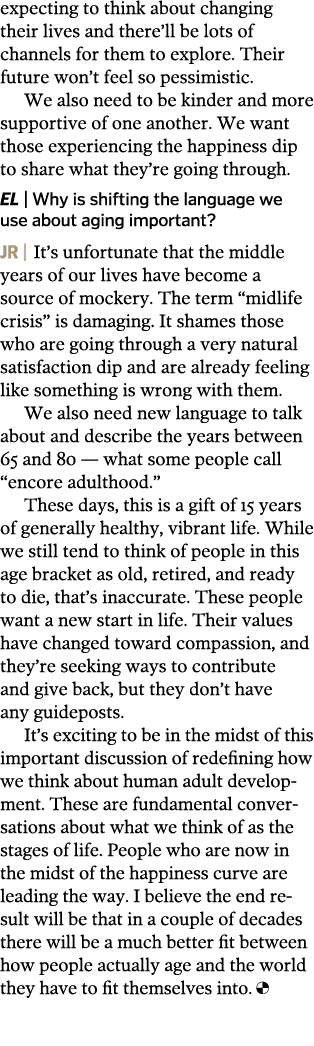 expecting to think about changing their lives and there ll be lots of channels for them to explore  Their future won    