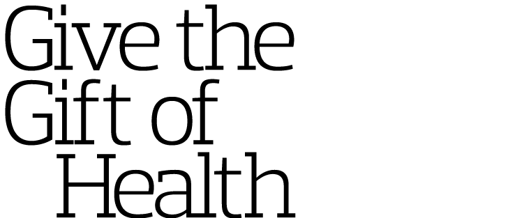 Give the Gift of Health