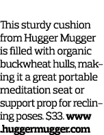 2  Good Support This sturdy cushion from Hugger Mugger is filled with organic buck wheat hulls  making it a great por   