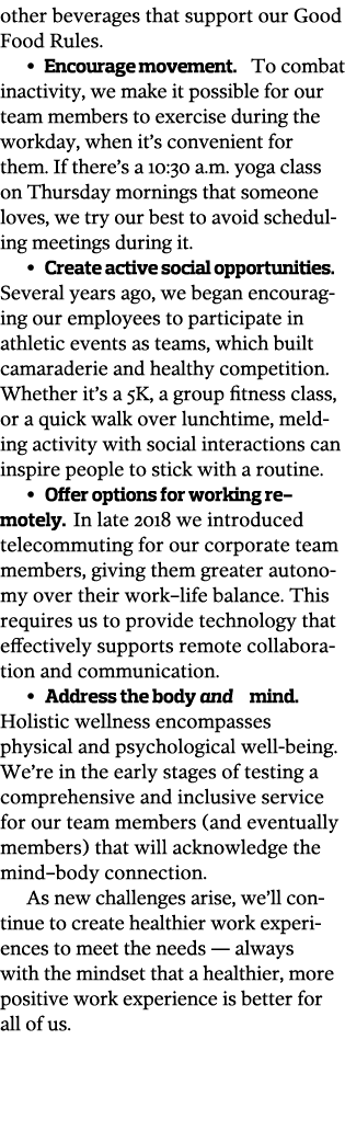 other beverages that support our Good Food Rules    Encourage movement  To combat inactivity  we make it possible for   