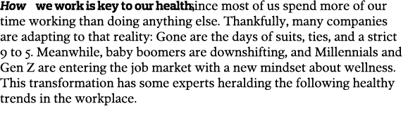 How we work is key to our health  since most of us spend more of our time working than doing anything else  Thankfull   