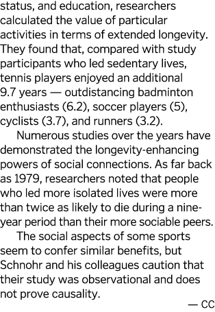 status  and education  researchers calculated the value of particular activities in terms of extended longevity  They   