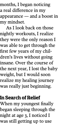 months  I began noticing a real difference in my appearance — and a boost in my mindset  As I look back on those nigh   