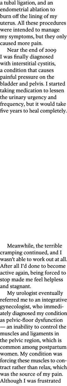 a tubal ligation  and an endometrial ablation to burn off the lining of my uterus  All these procedures were intended   