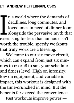 BY ANDREW HEFFERNAN  CSCS In a world where the demands of deadlines  long commutes  and loved ones in need of dinner    