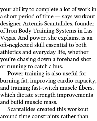 your ability to complete a lot of work in a short period of time — says workout designer Artemis Scantalides  founder   