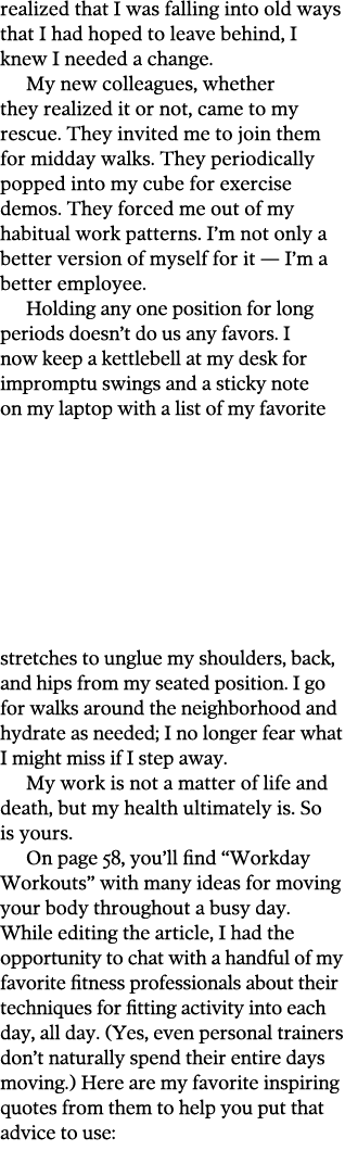 realized that I was falling into old ways that I had hoped to leave behind  I knew I needed a change  My new colleagu   