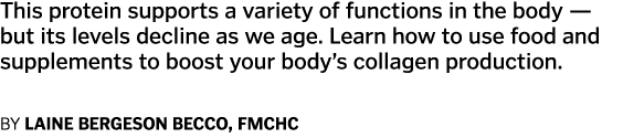 This protein supports a variety of functions in the body — but its levels decline as we age  Learn how to use food an   