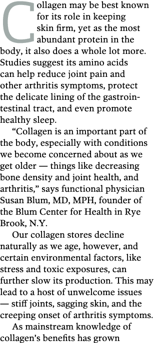 Collagen may be best known for its role in keeping skin firm  yet as the most abundant protein in the body  it also d   