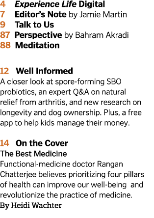 4  Experience Life Digital 7  Editor s Note by Jamie Martin 9 Talk to Us 87 Perspective by Bahram Akradi 88 Meditatio   