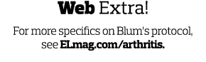 Web Extra  For more specifics on Blum s protocol  see ELmag com arthritis 