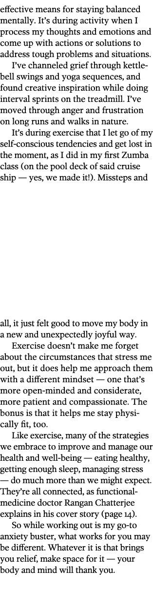 effective means for staying balanced mentally  It s during activity when I process my thoughts and emotions and come    