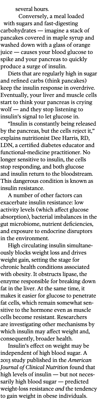 several hours  Conversely  a meal loaded with sugars and fast-digesting carbohydrates — imagine a stack of pancakes c   