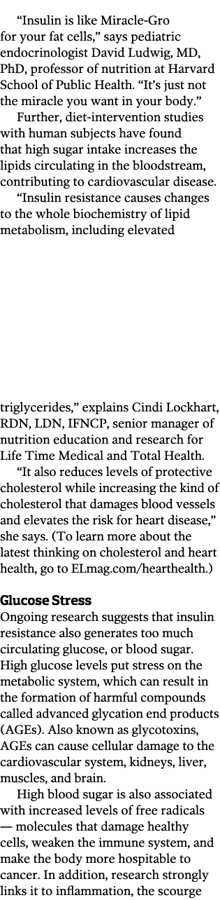  Insulin is like Miracle-Gro for your fat cells   says pediatric endocrinologist David Ludwig  MD  PhD  professor of    