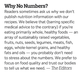 Why No Numbers  Readers sometimes ask us why we don t publish nutrition information with our recipes  We believe that   