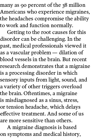 many as 90 percent of the 38 million Americans who experience migraines  the headaches compromise the ability to work   