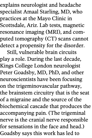 explains neurologist and headache specialist Amaal Starling  MD  who practices at the Mayo Clinic in  Scottsdale  Ari   