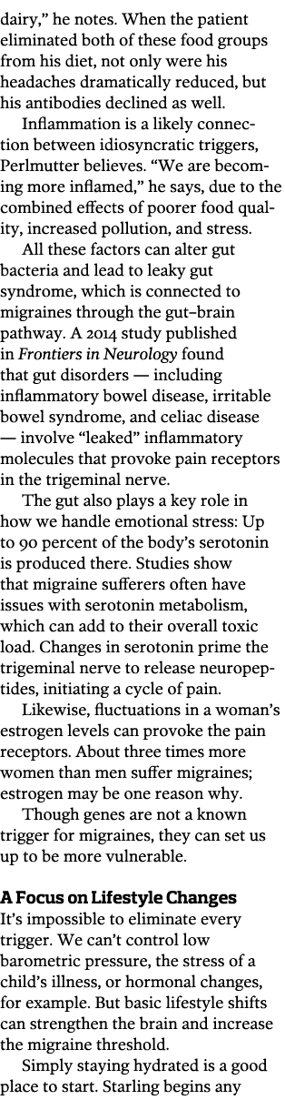 dairy   he notes  When the patient eliminated both of these food groups from his diet  not only were his headaches dr   