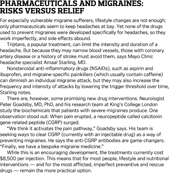 Pharmaceuticals and Migraines  Risks versus Relief For especially vulnerable migraine sufferers  lifestyle changes ar   