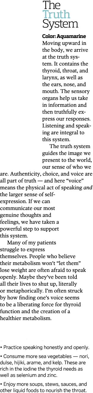 The Truth System Color  Aquamarine Moving upward in the body  we arrive at the truth system  It contains the thyroid    
