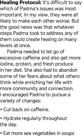 Healing Protocol  It s difficult to say which of Padma s issues was most important  In my view  they were all likely    