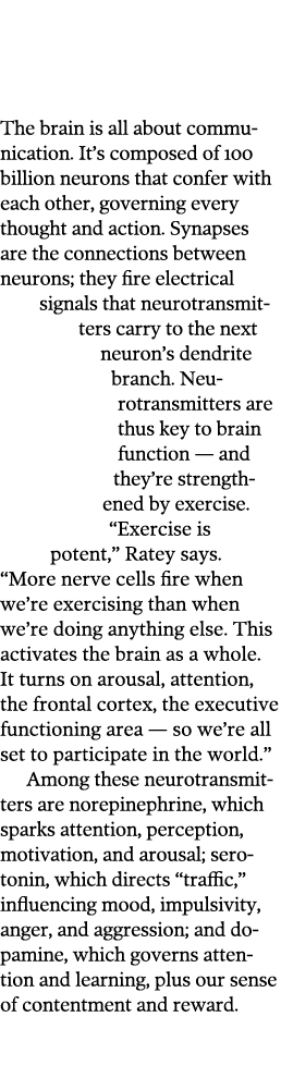 Alertness and Perception The brain is all about communication  It s composed of 100 billion neurons that confer with    