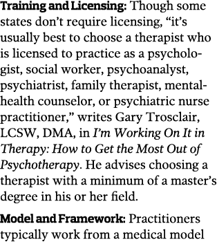 Training and Licensing  Though some states don t require licensing   it s usually best to choose a therapist who is l   
