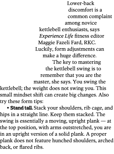 Lower-back discomfort is a common complaint among novice kettlebell enthusiasts  says Experience Life fitness editor    