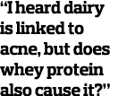  I heard dairy is linked to acne  but does whey protein also cause it  