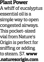 Plant Power A whiff of eucalyptus essential oil is a simple way to open congested airways  This pocket-sized vial fro   