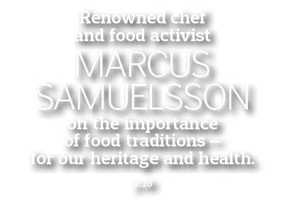 Renowned chef and food activist Marcus samuelsson on the importance of food traditions — for our heritage and health    