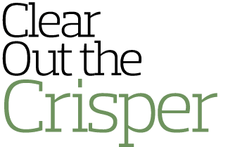 Clear Out the Crisper