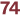 74