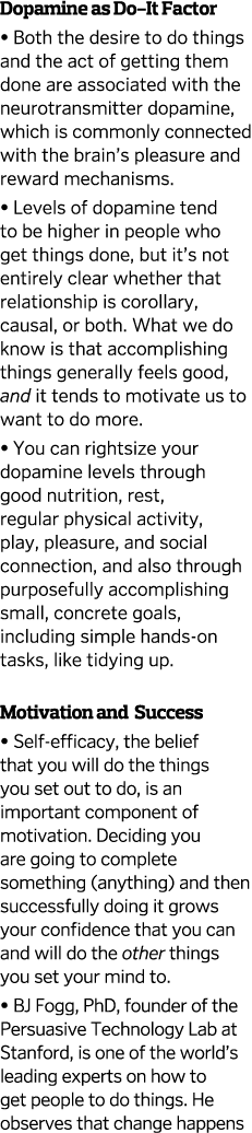 Dopamine as Do-It Factor   Both the desire to do things and the act of getting them done are associated with the neur   
