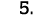 5 