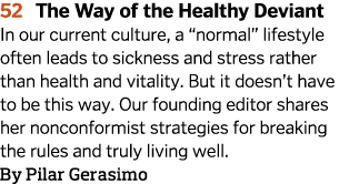 52 The Way of the Healthy Deviant In our current culture  a  normal  lifestyle often leads to sickness and stress rat   