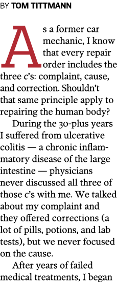 BY Tom TittmanN As a former car mechanic  I know that every repair order includes the three c s  complaint  cause  an   