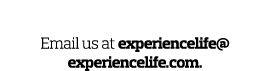 Your Thoughts  Email us at experiencelife  experiencelife com 