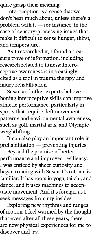 quite grasp their meaning  Interoception is a sense that we don t hear much about  unless there s a problem with it —   