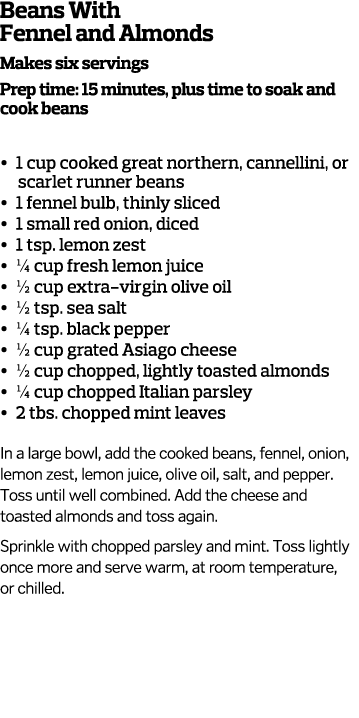 Beans With Fennel and Almonds  Makes six servings Prep time  15 minutes  plus time to soak and cook beans     1 cup c   