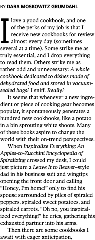 By Dara Moskowitz Grumdahl I love a good cookbook  and one of the perks of my job is that I receive new cookbooks for   