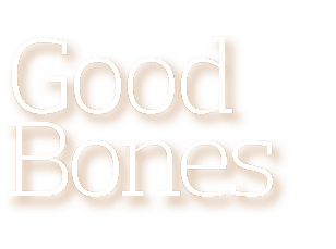 Good Bones 