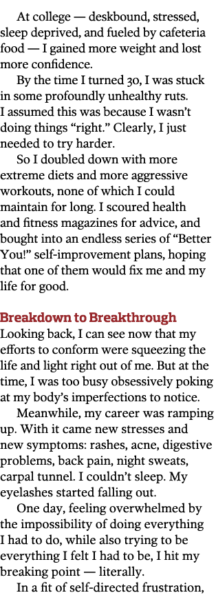 At college — deskbound  stressed  sleep deprived  and fueled by cafeteria food — I gained more weight and lost more c   