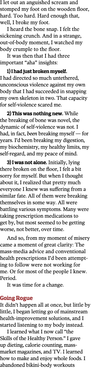 I let out an anguished scream and stomped my foot on the wooden floor  hard  Too hard  Hard enough that  well  I brok   