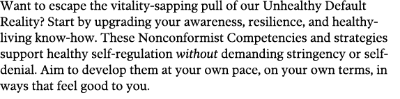 Want to escape the vitality-sapping pull of our Unhealthy Default Reality  Start by upgrading your awareness  resilie   